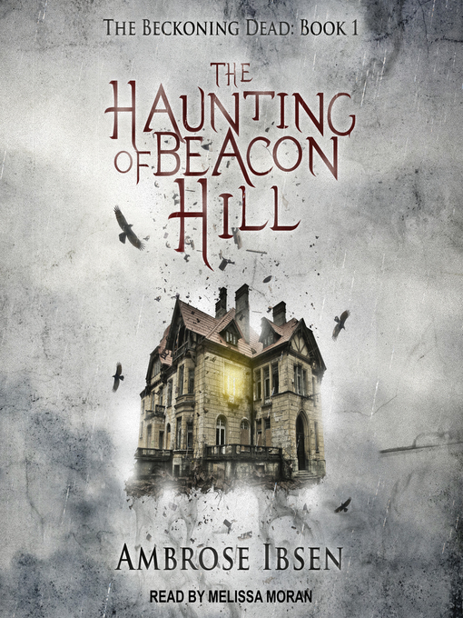 Title details for The Haunting of Beacon Hill by Ambrose Ibsen - Available
